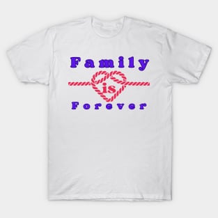 Family is forever T-Shirt